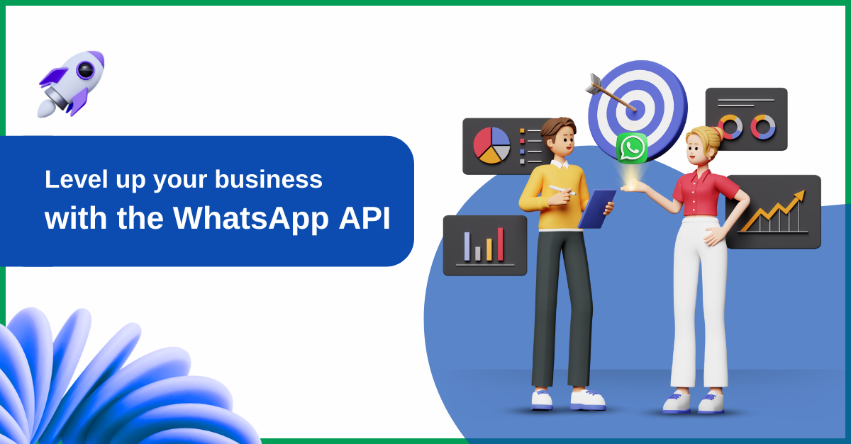 Level Up your business with the WhatsApp API