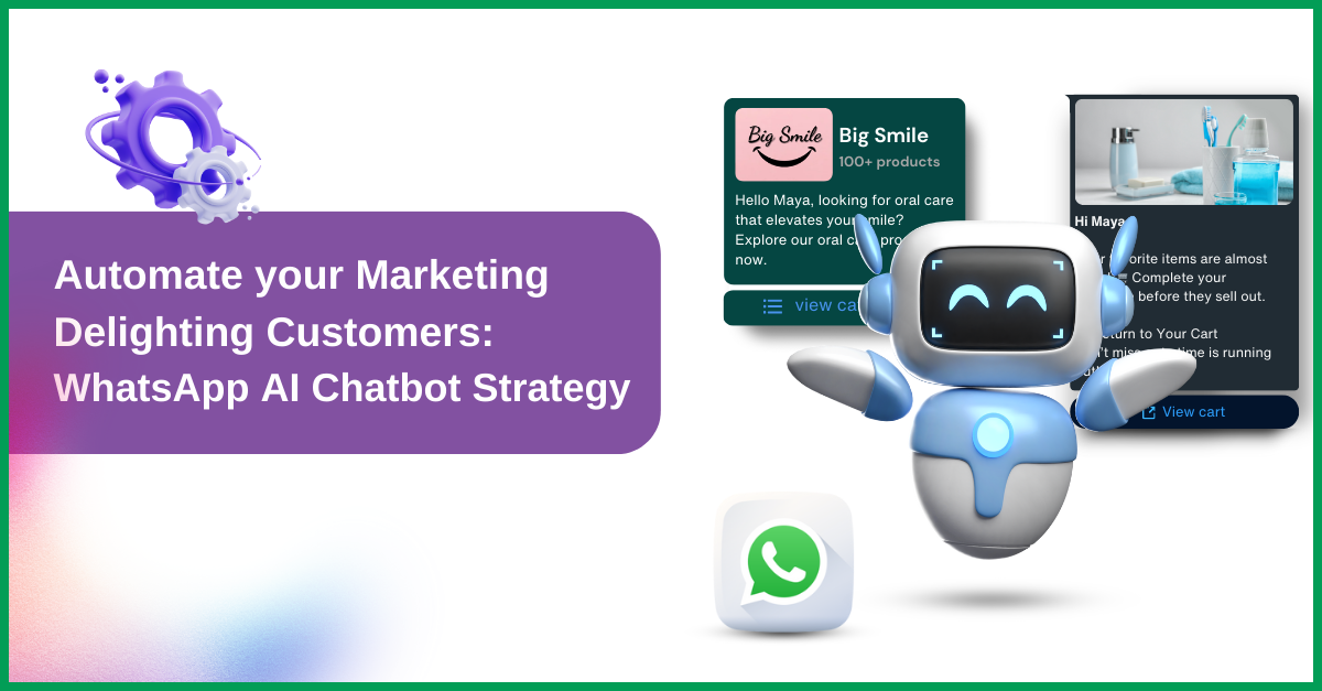 Automate your Marketing Delighting Customers: WhatsApp AI Chatbot Strategy