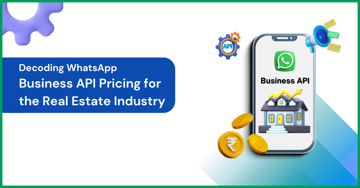 Decoding WhatsApp Business API pricing for the Real Estate Industry: Complete Guide