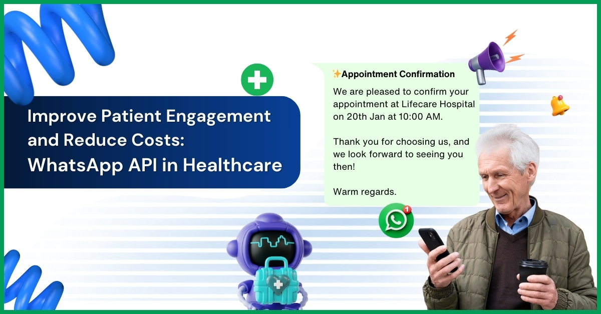 Best WhatsApp Business API in Healthcare: Improve Patient Engagement and Reduce Costs