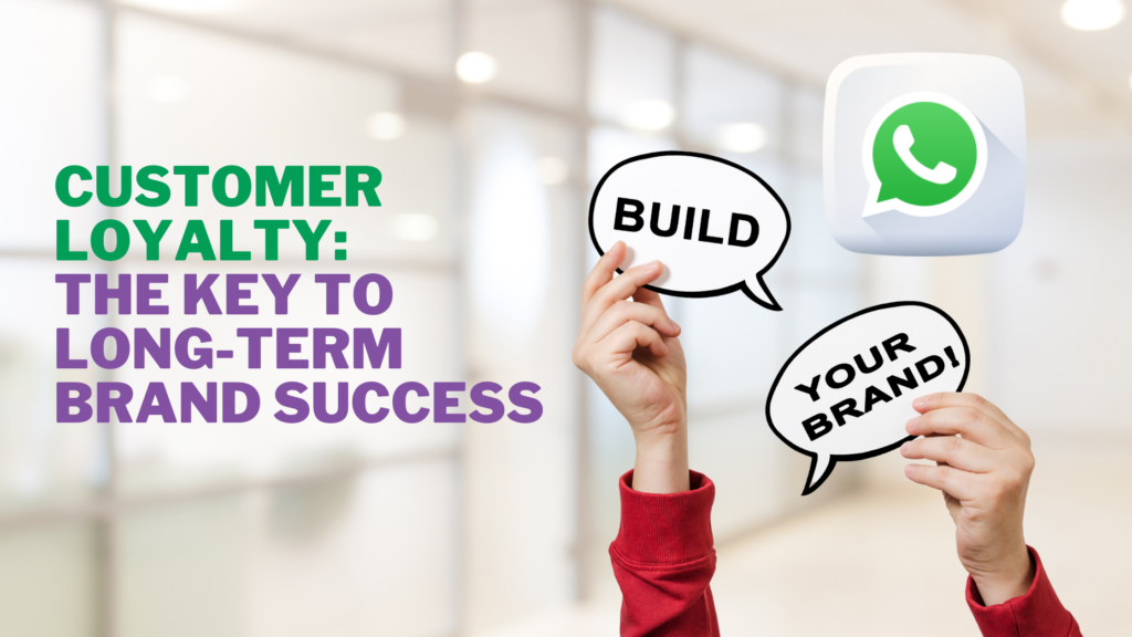 Customer Loyalty: The Key to Long-Term Brand Success
