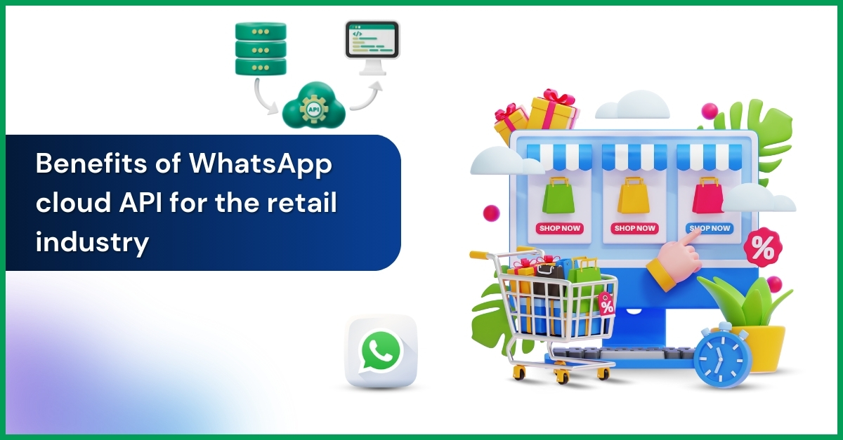 Benefits of WhatsApp Cloud API for the Retail Industry