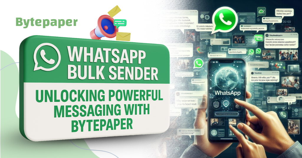 WhatsApp Bulk Sender Free: Unlocking Powerful Messaging with Bytepaper