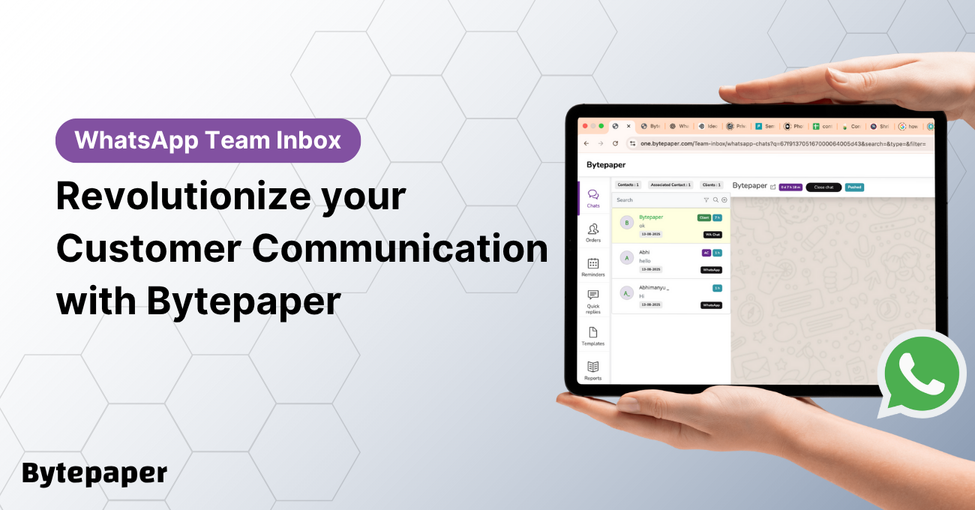 WhatsApp Team Inbox: Revolutionize Your Customer Communication with Bytepaper